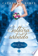 Solteira até sábado.